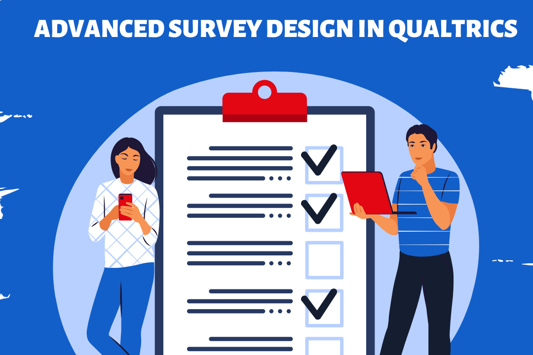 Advanced Survey Design in Qualtrics